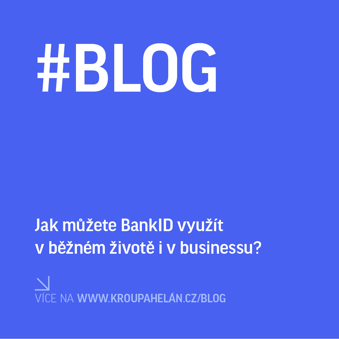 Jak můžete BankID využít v běžném životě i v businessu? 